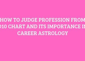 Career Astrology and Determining Profession from D-10 chart