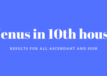 Venus in 10th House-Ultimate Guide for all the Ascendant and Sign