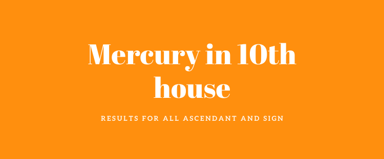 Mercury in 10th House-Ultimate Guide for Every Sign