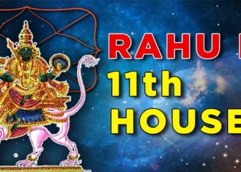 Rahu in 11th house-effect on Career, Marriage, Finance for all ascendant