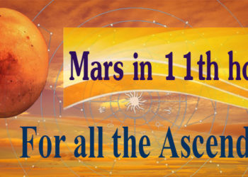 Mars in 11th house for all the ascendant